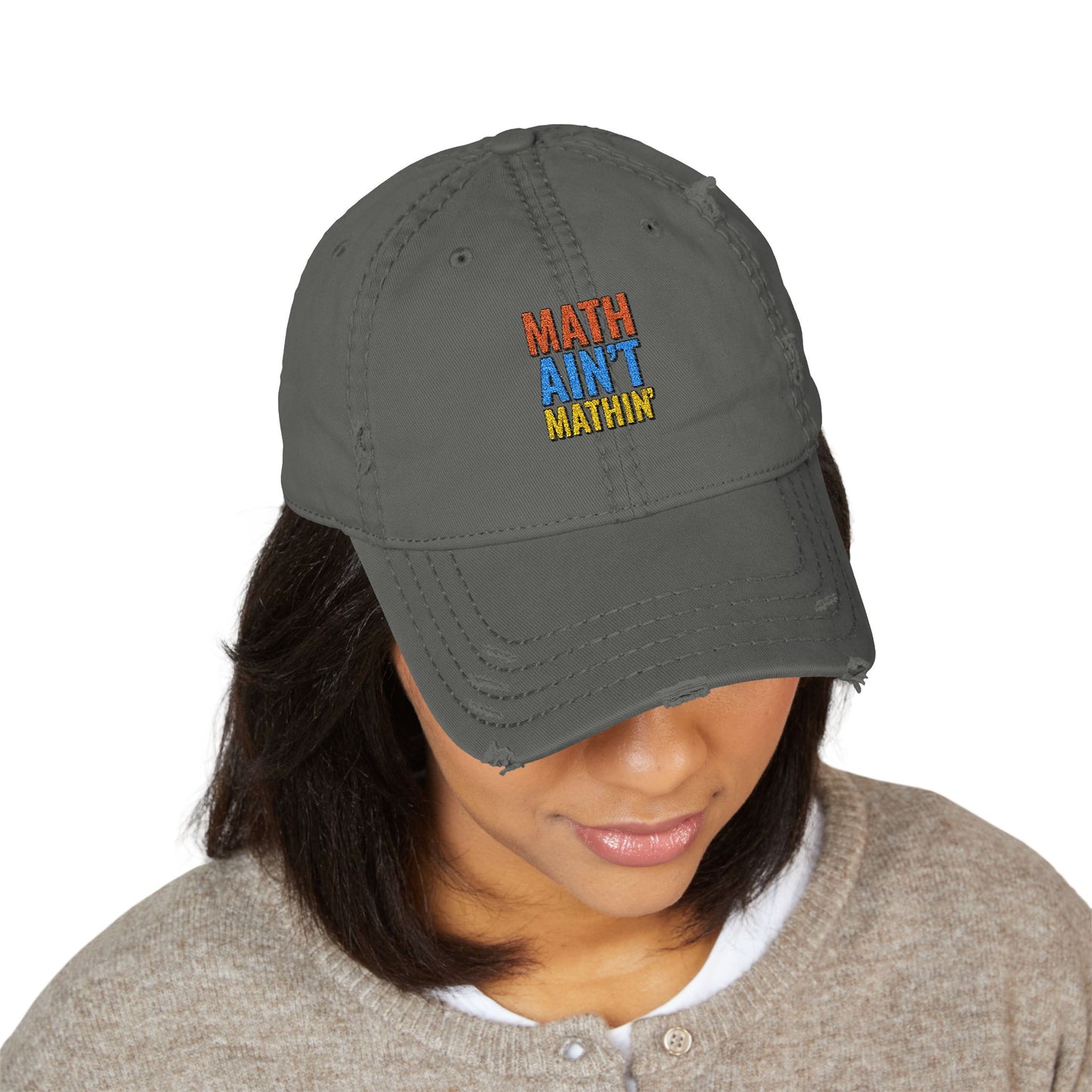 Copy of Distressed Dad Hat with 'Math Ain't Mathin' Embroidery