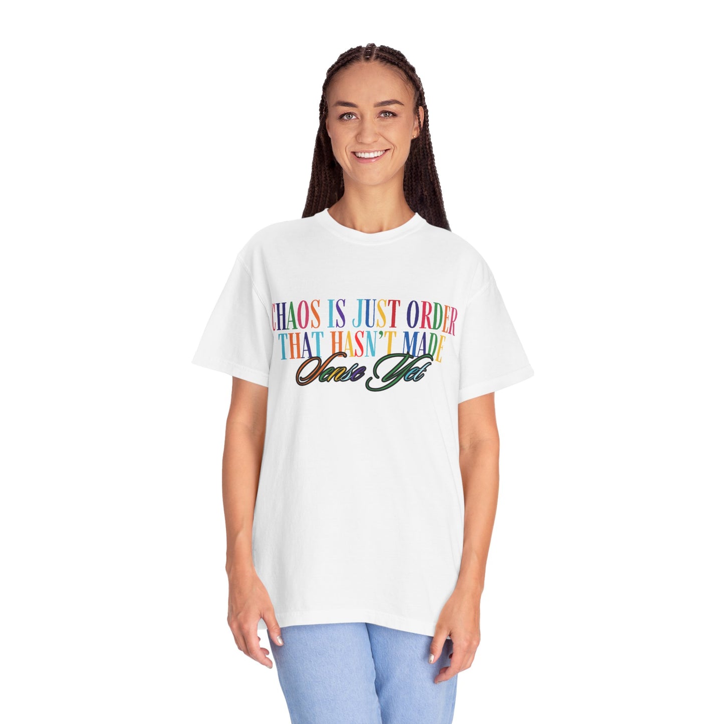 Colorful Chaos Quote T-Shirt, Inspirational Tee, Motivational Shirt, Gift for Friends, Self-Care Apparel, Casual Wear