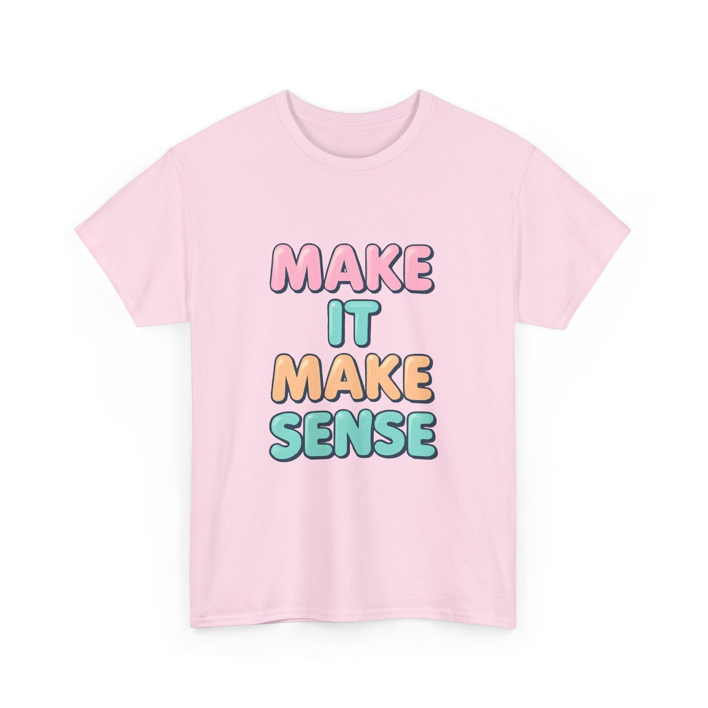 Unisex Heavy Cotton Make It Make Sense Tee