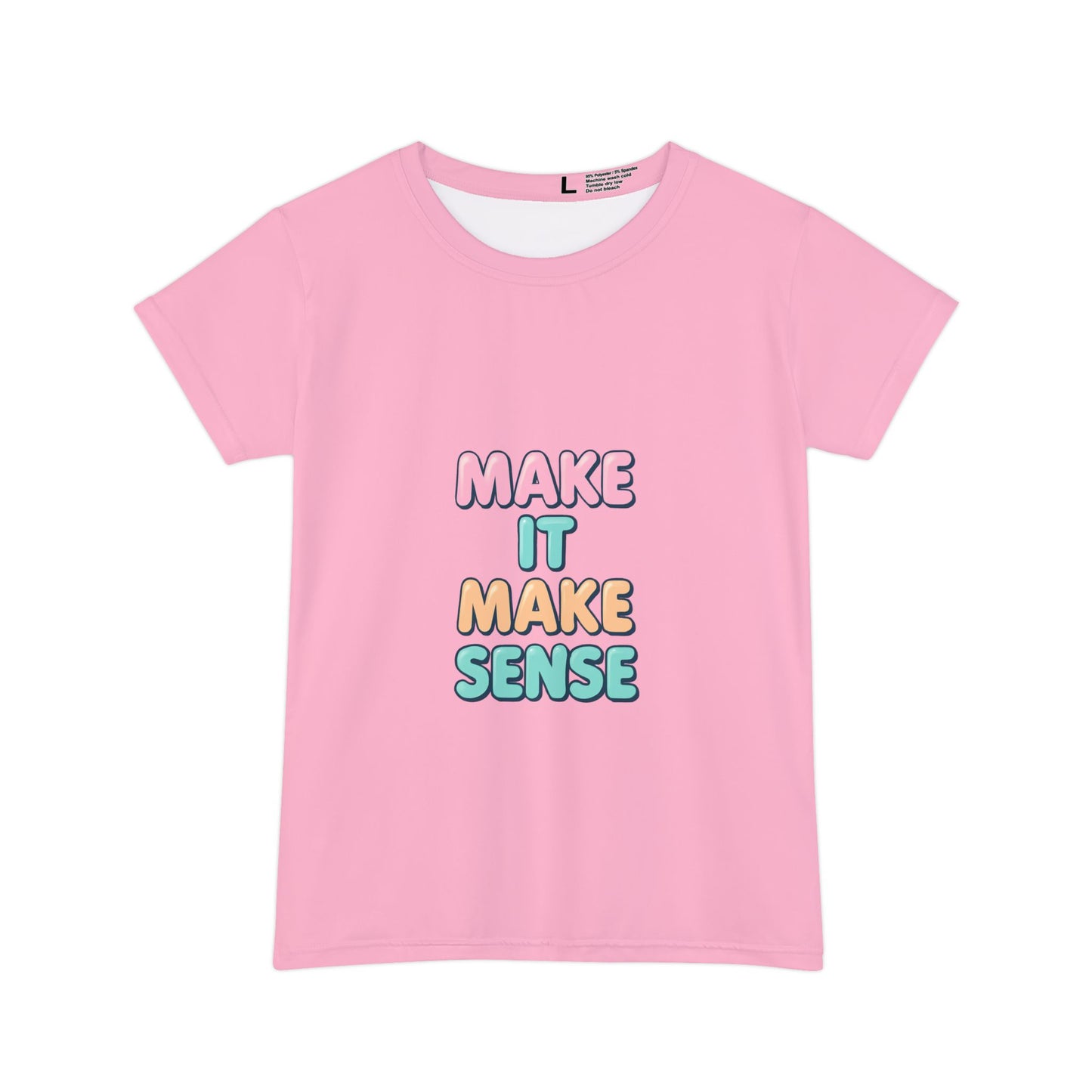 Make It Make Sense Women's Short Sleeve Shirt