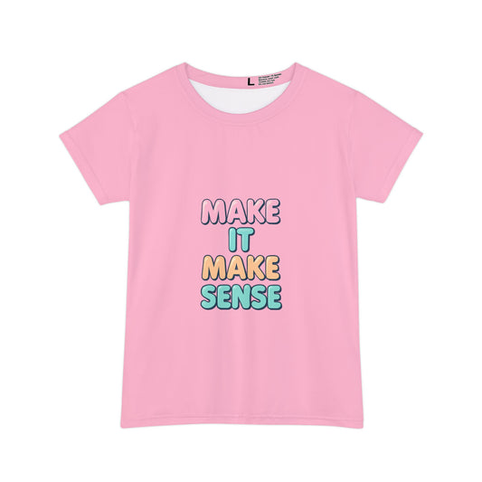 Make It Make Sense Women's Short Sleeve Shirt