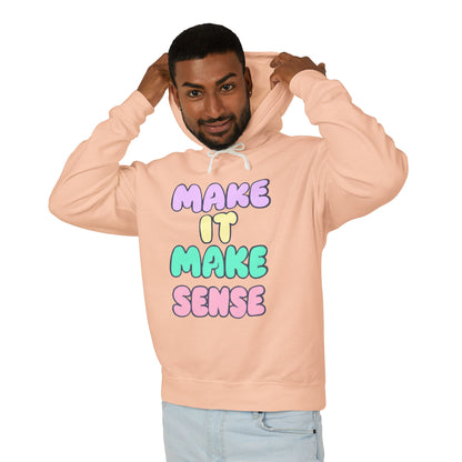 Make It Make Sense Unisex Lightweight Hoodie