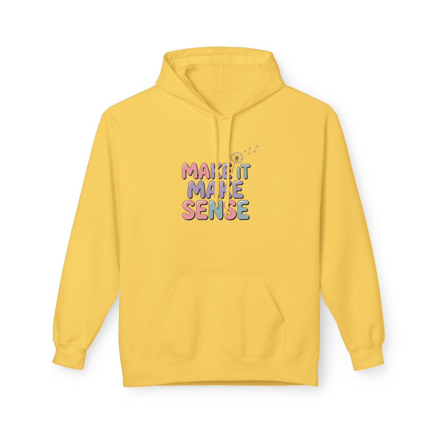 Unisex Midweight Make It Make Sense Fleece Hoodie