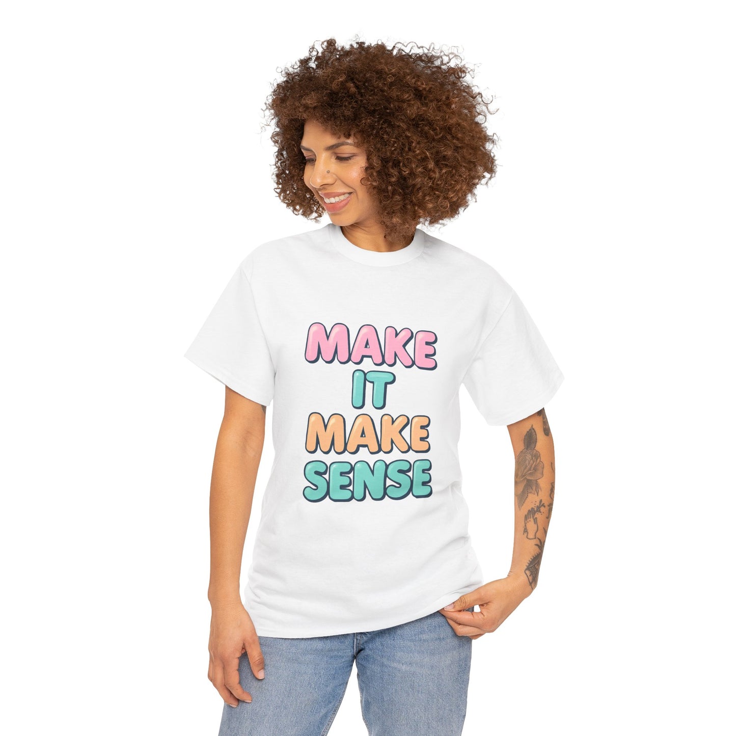 Unisex Heavy Cotton Make It Make Sense Tee