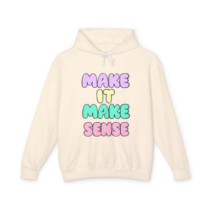 Make It Make Sense Unisex Lightweight Hoodie