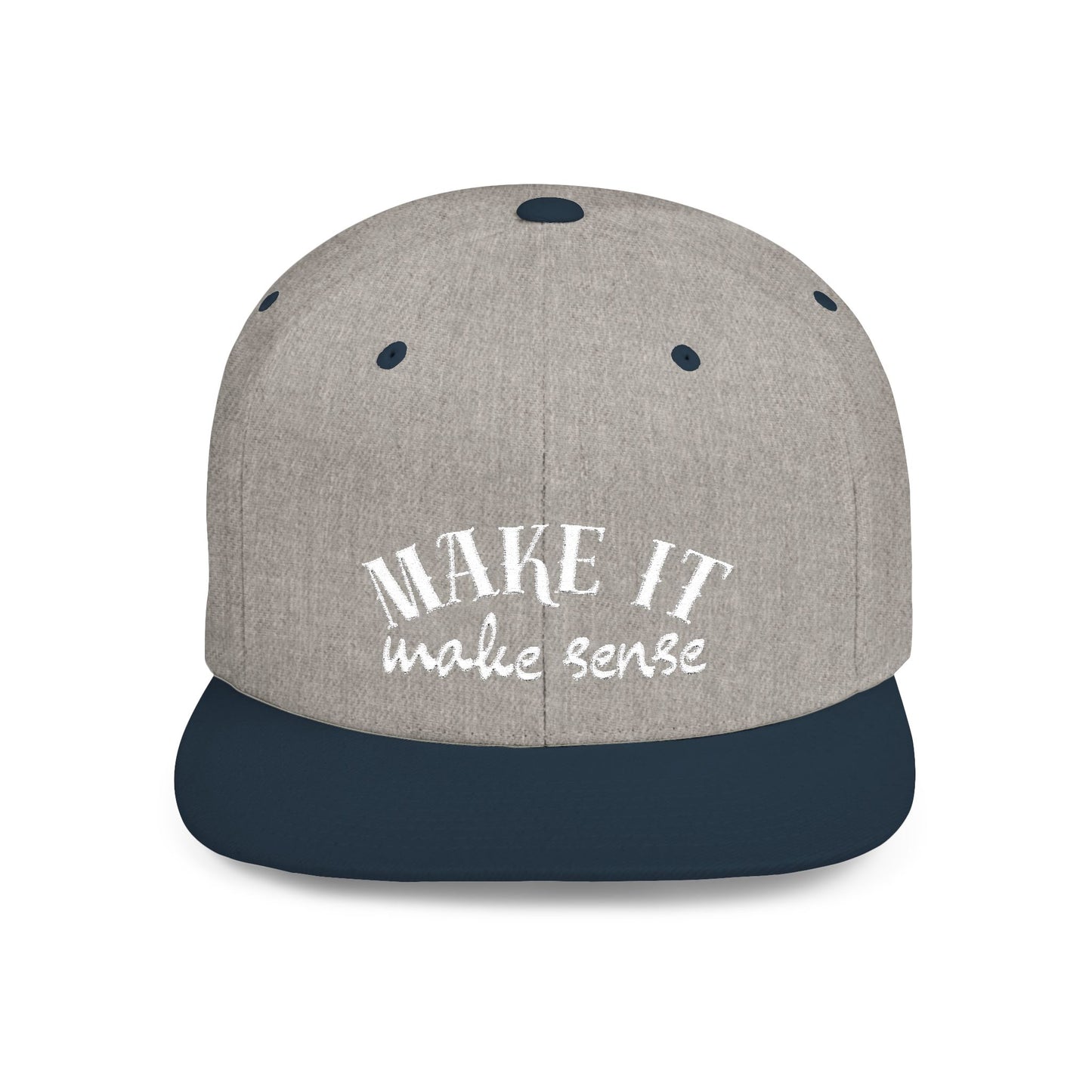Make It Make Sense Modern Flat Bill Snapback