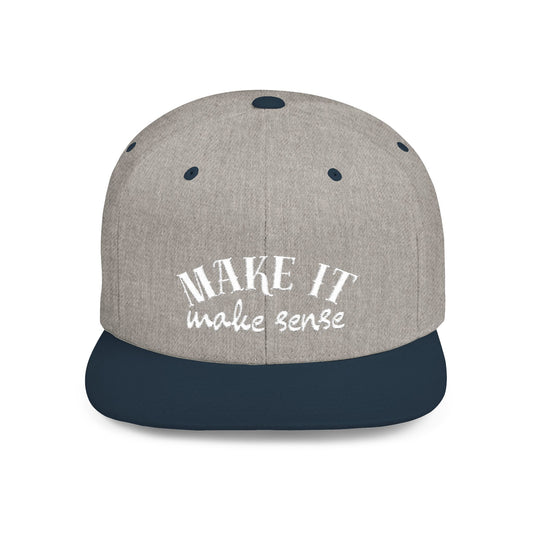 Make It Make Sense Modern Flat Bill Snapback