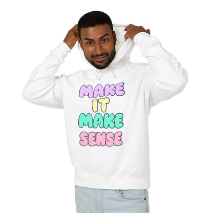 Make It Make Sense Unisex Lightweight Hoodie