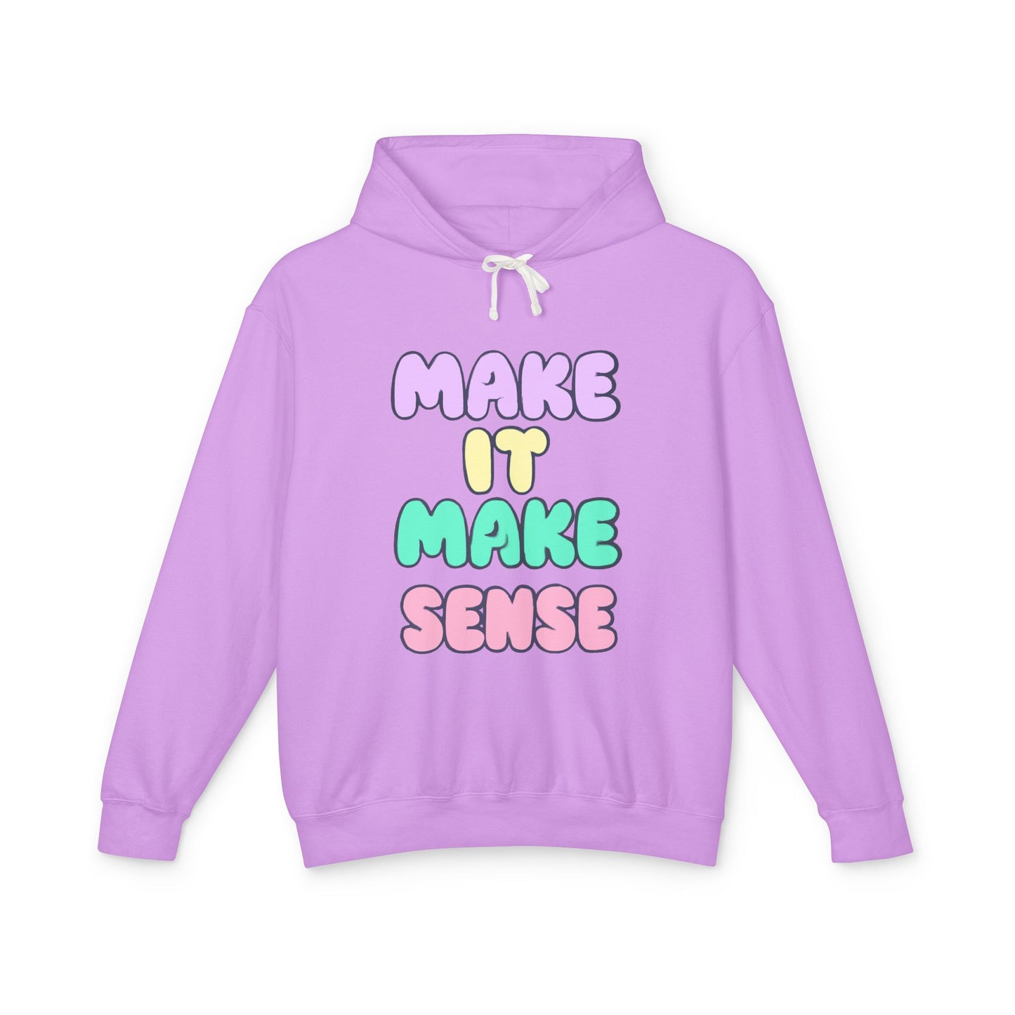 Make It Make Sense Unisex Lightweight Hoodie