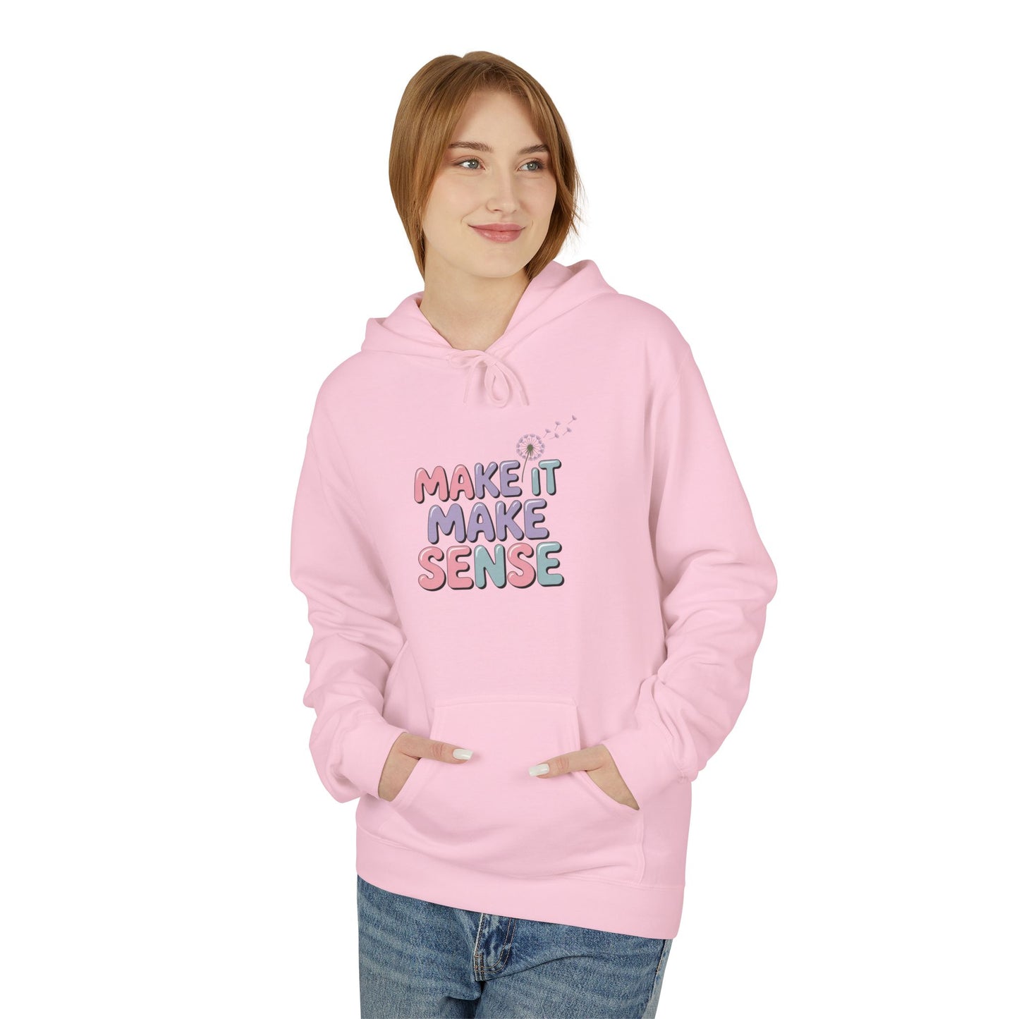Unisex Midweight Make It Make Sense Fleece Hoodie