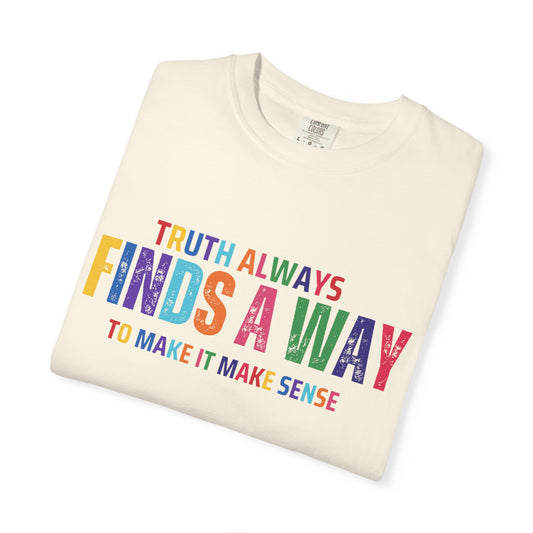 Colorful Inspirational T-Shirt | Truth Always Finds a Way | Motivational Apparel, Gift for Friends, Casual Wear, Everyday Comfort, [...]