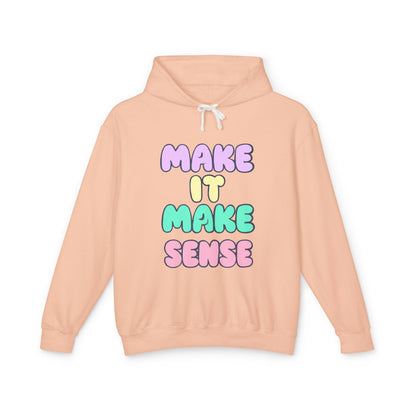 Make It Make Sense Unisex Lightweight Hoodie