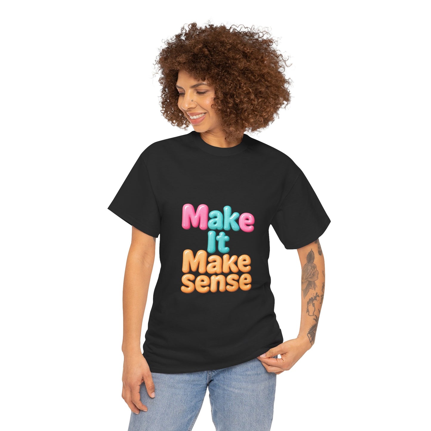 Make It Make Sense Unisex Heavy Cotton Tee