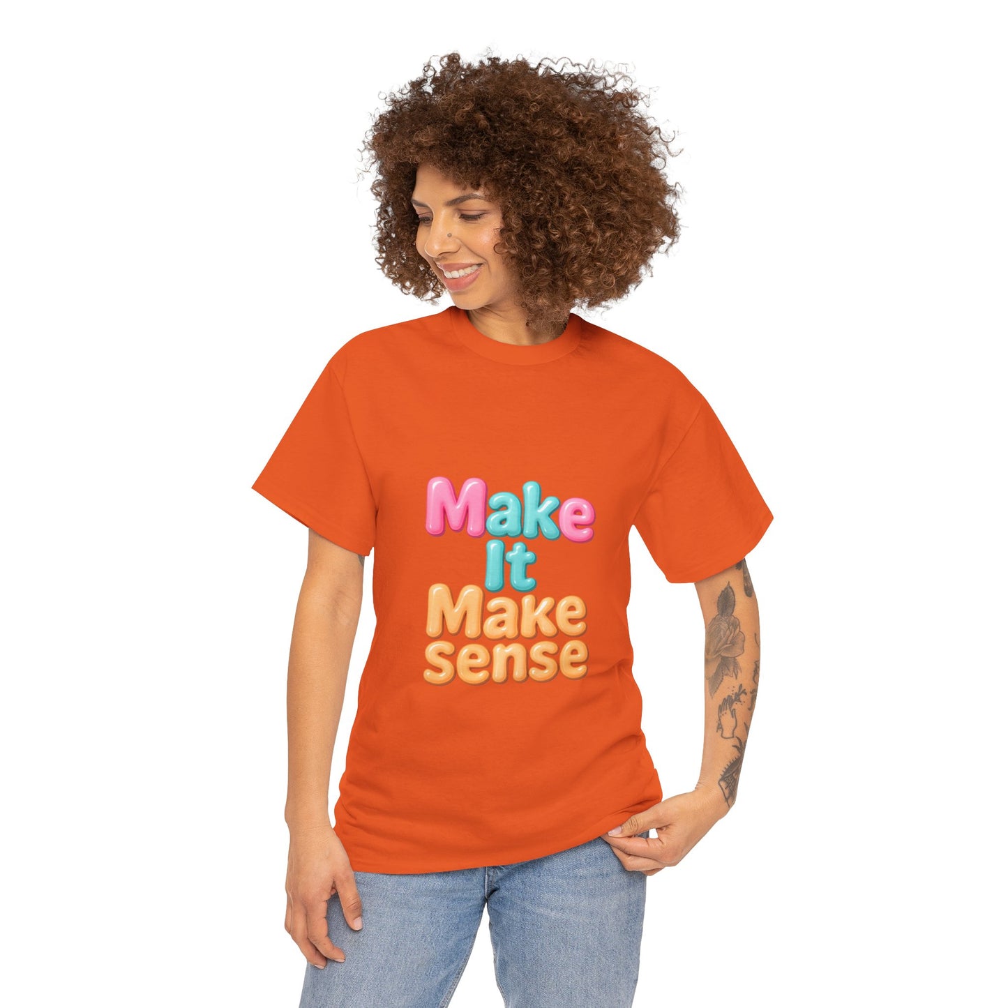 Make It Make Sense Unisex Heavy Cotton Tee