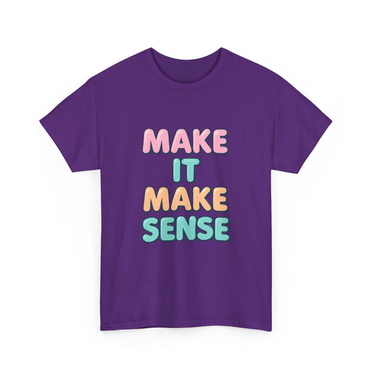 Unisex Heavy Cotton Make It Make Sense Tee