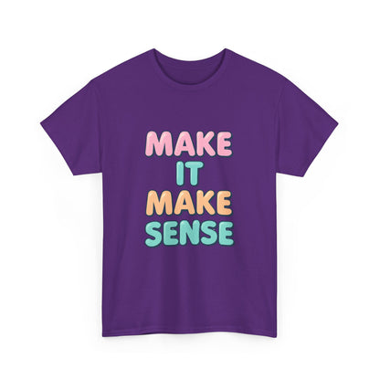 Unisex Heavy Cotton Make It Make Sense Tee