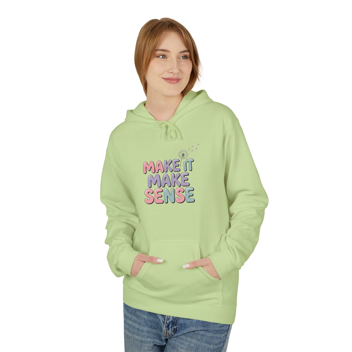 Unisex Midweight Make It Make Sense Fleece Hoodie