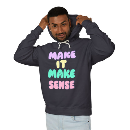 Make It Make Sense Unisex Lightweight Hoodie