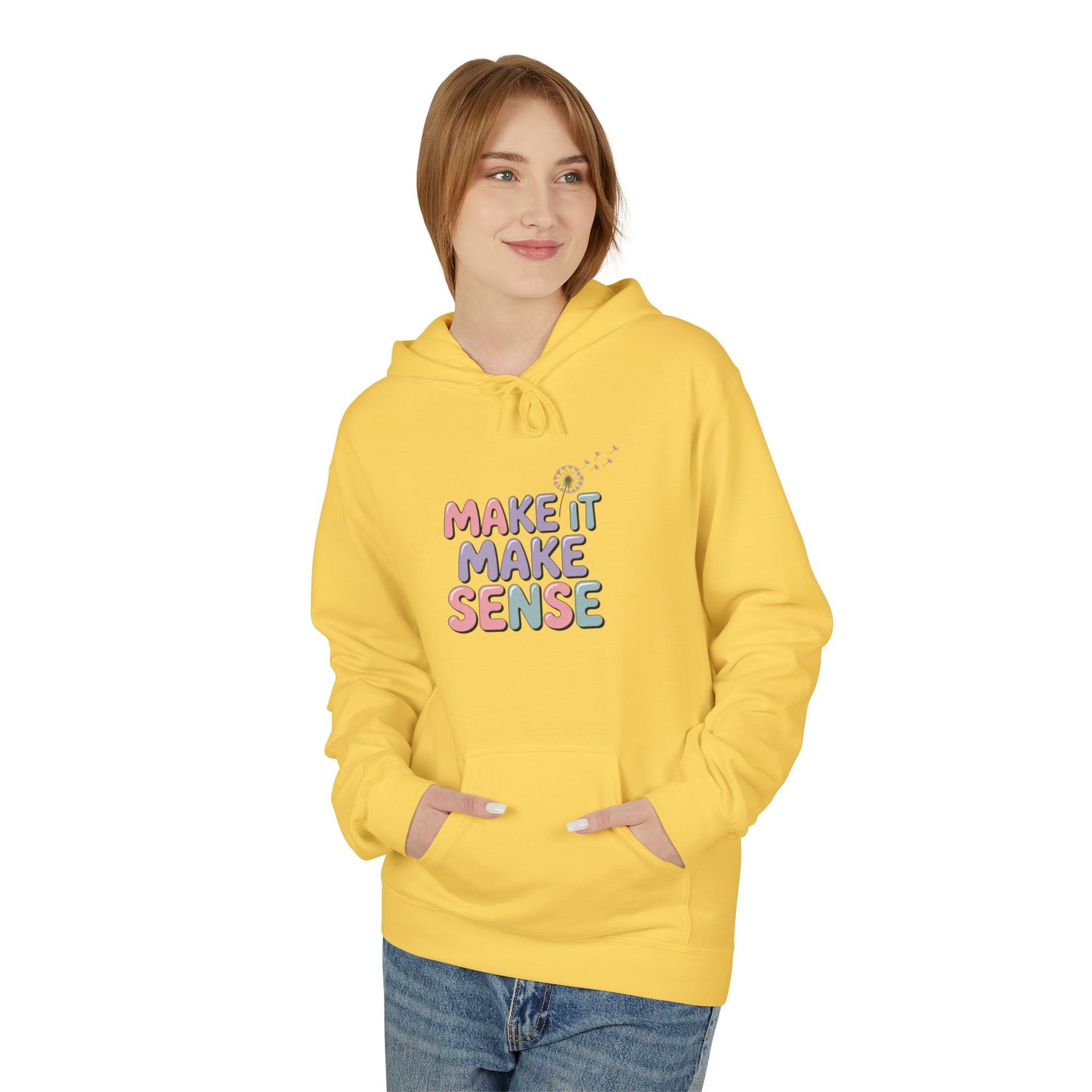 Unisex Midweight Make It Make Sense Fleece Hoodie