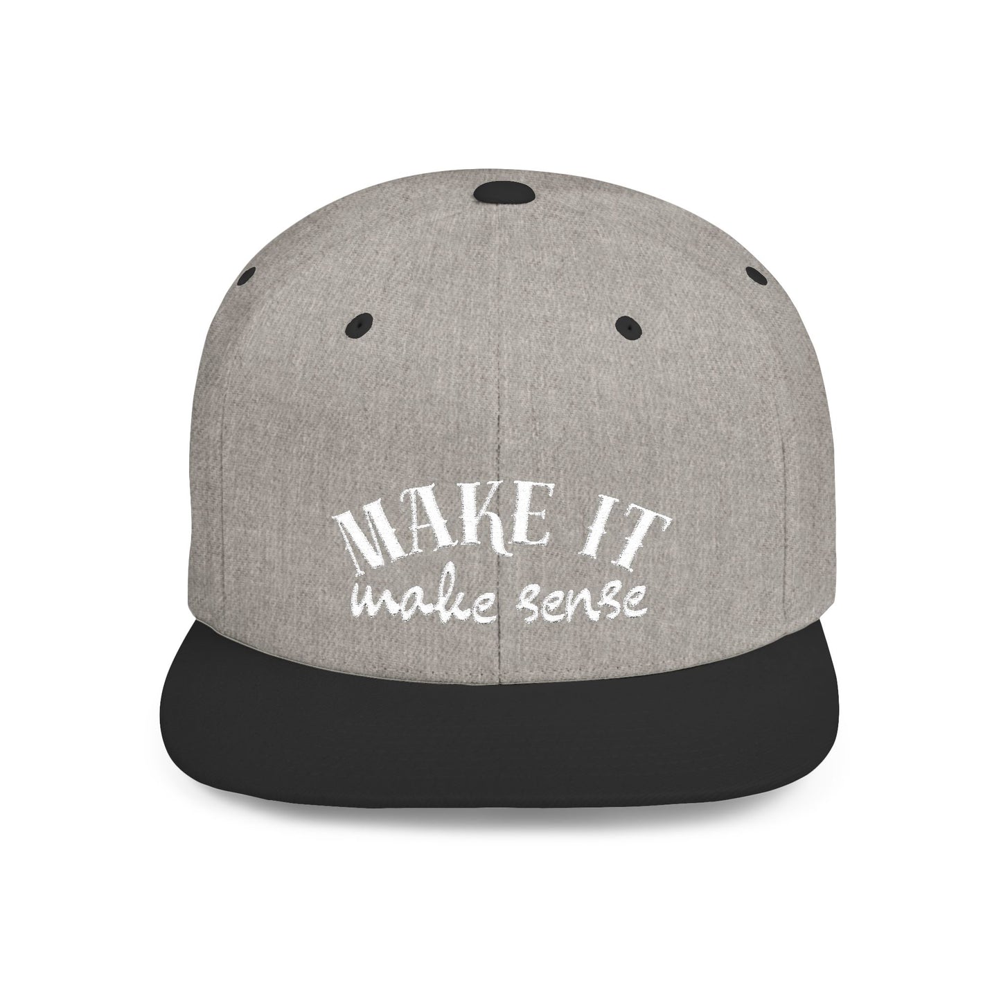 Make It Make Sense Modern Flat Bill Snapback