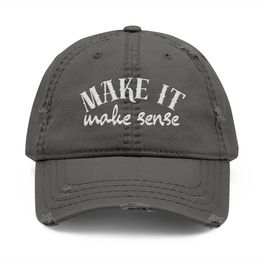 Distressed Dad Hat 'Make It Make Sense'