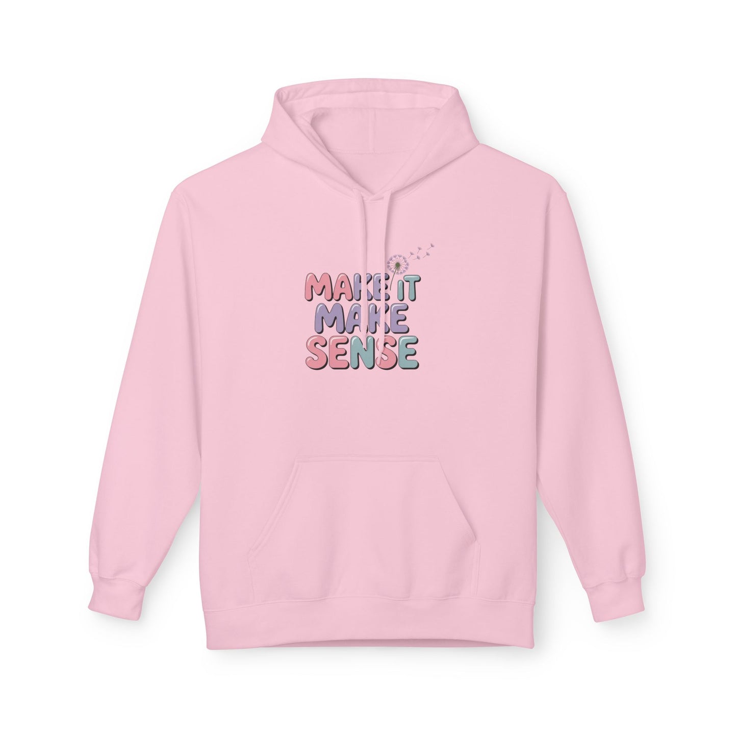 Unisex Midweight Make It Make Sense Fleece Hoodie