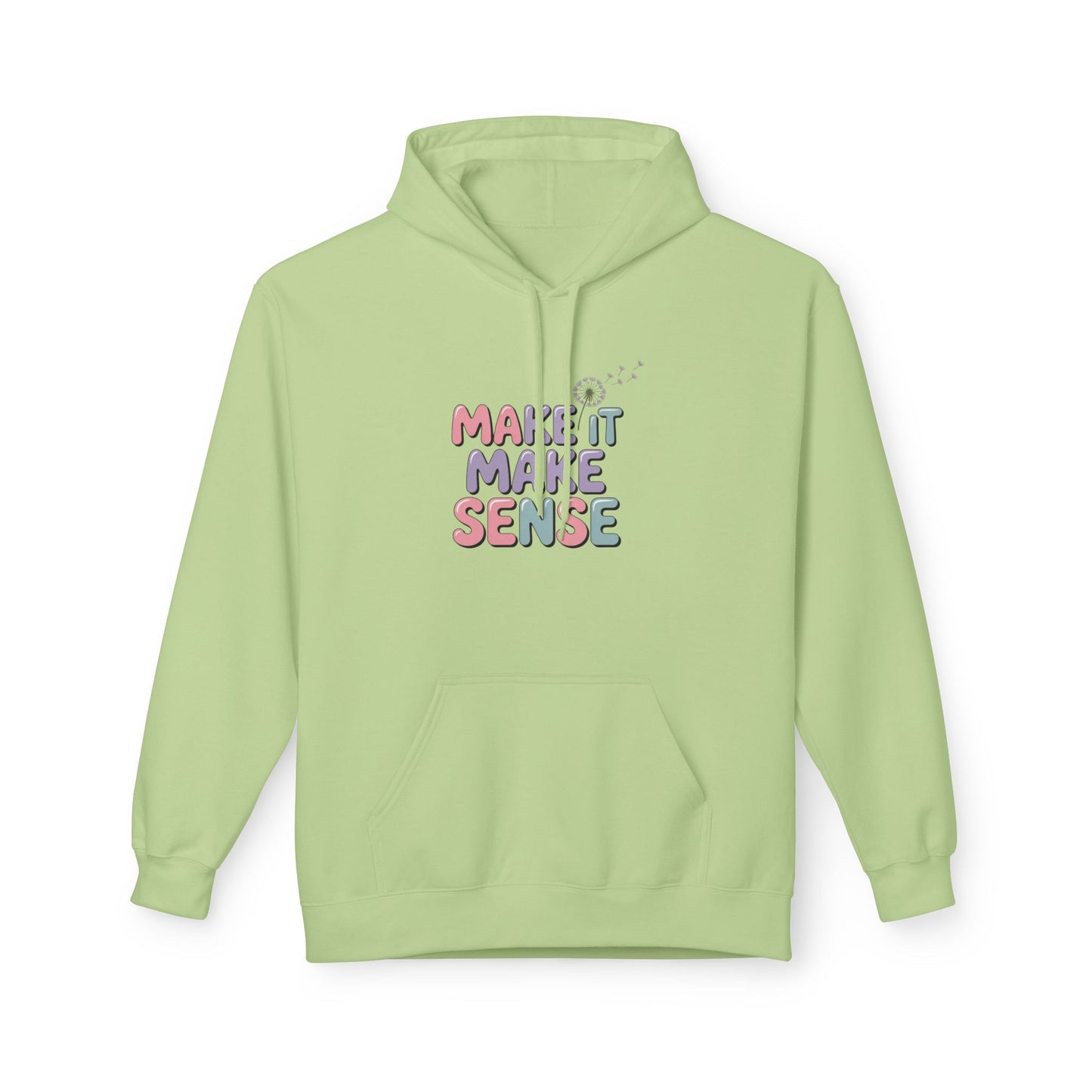 Unisex Midweight Make It Make Sense Fleece Hoodie