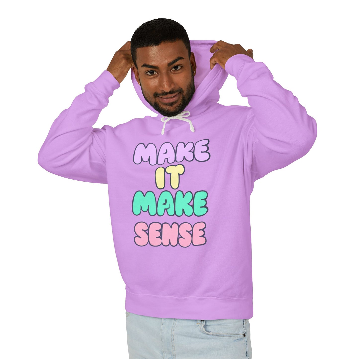 Make It Make Sense Unisex Lightweight Hoodie